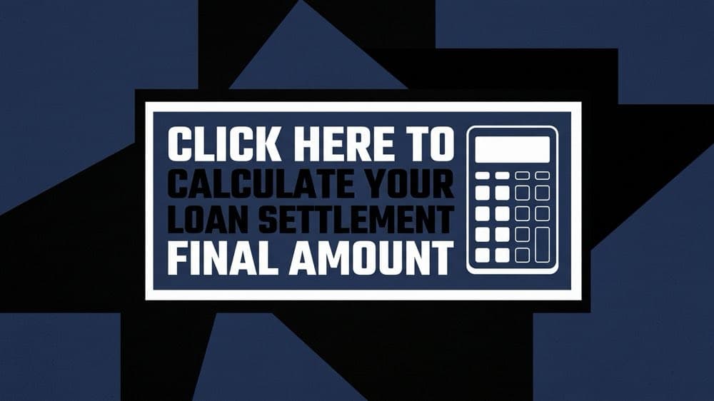 Click here to calculate your loan settlement final amount
